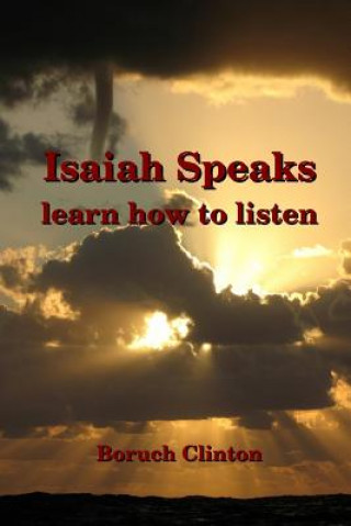 Könyv Isaiah Speaks - learn how to listen Boruch Clinton