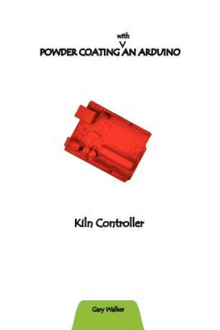 Kniha Powder Coating an Arduino Walker