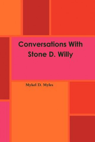 Carte Conversations With Stone D. Willy Mykel D Myles