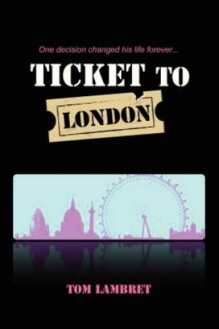 Livre Ticket to London Tom Lambret