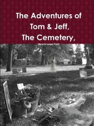Kniha Adventures of Tom & Jeff, The Cemetery Jeff Clinkenbeard