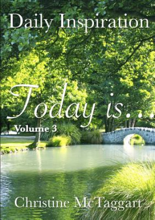 Knjiga TODAY IS (Volume 3) Christine McTaggart