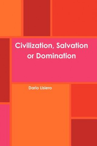 Książka Civilization, Salvation or Domination Dario Lisiero