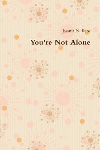 Kniha You're Not Alone Jasania Rios