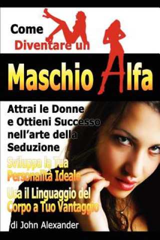 Kniha Come Diventare Un Maschio Dominante John Alexander