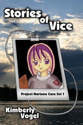 Könyv Stories of Vice: Project Nartana Case Set 1 Kimberly Vogel