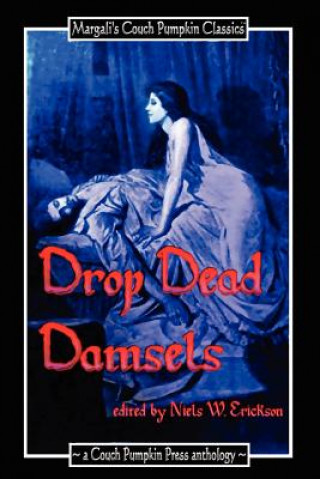 Kniha Drop Dead Damsels N W Erickson