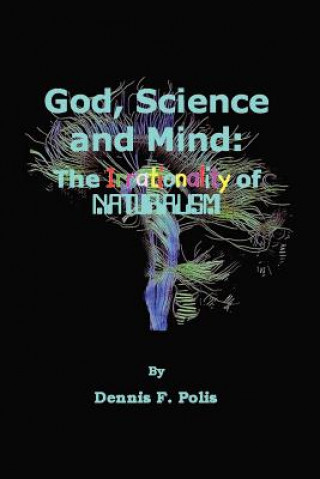 Livre God, Science and Mind Dennis Polis