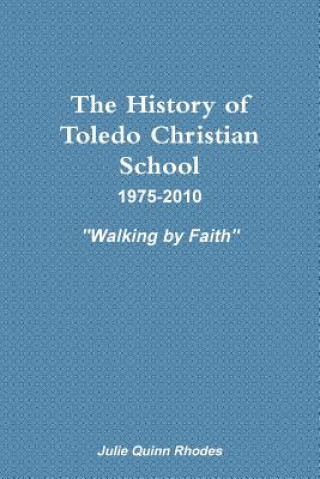 Carte History of Toledo Christian School Julie Quinn Rhodes