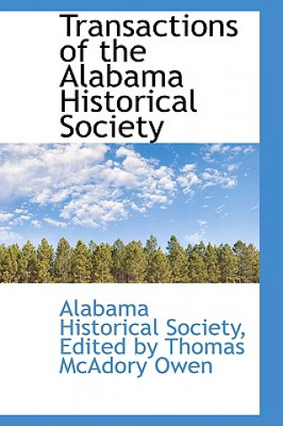 Kniha Transactions of the Alabama Historical Society Alabama Historical Society