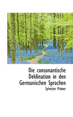 Carte Consonantische Deklination in Den Germanischen Sprachen Sylvester Primer