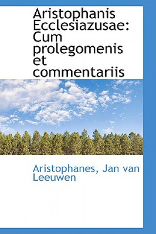 Kniha Aristophanis Ecclesiazusae Aristophanes Jan Van Leeuwen