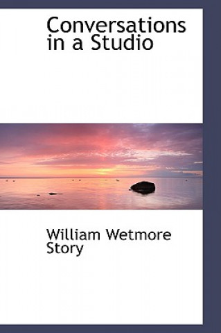 Book Conversations in a Studio William Wetmore Story