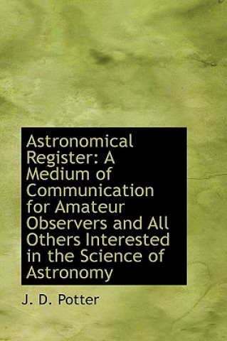 Kniha Astronomical Register J D Potter