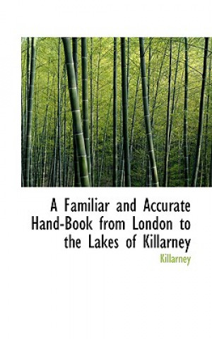 Carte Familiar and Accurate Hand-Book from London to the Lakes of Killarney Killarney
