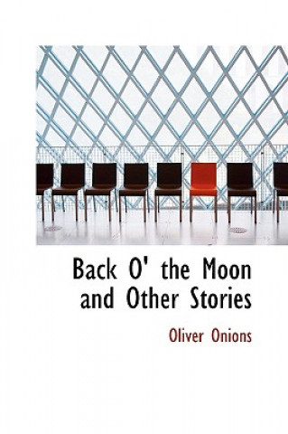 Könyv Back O' the Moon and Other Stories Onions