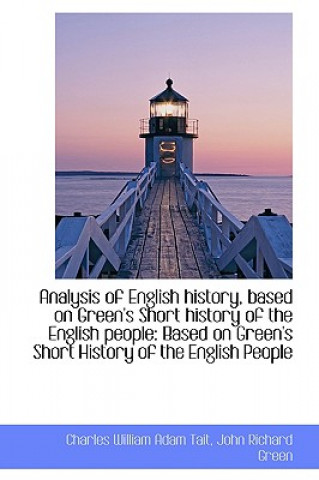 Carte Analysis of English History, Based on Green's Short History of the English People Charles William Adam Tait
