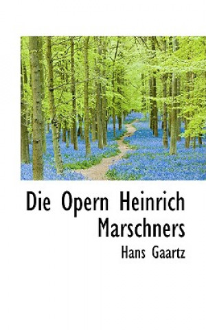 Kniha Opern Heinrich Marschners Hans Gaartz