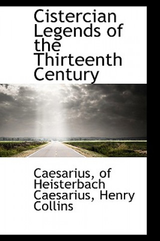 Kniha Cistercian Legends of the Thirteenth Century Caesarius