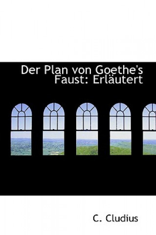 Kniha Plan Von Goethe's Faust C Cludius