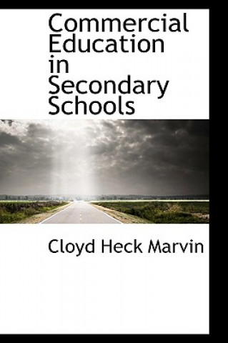 Kniha Commercial Education in Secondary Schools Cloyd Heck Marvin