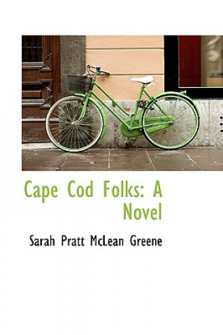 Kniha Cape Cod Folks Sarah Pratt McLean Greene