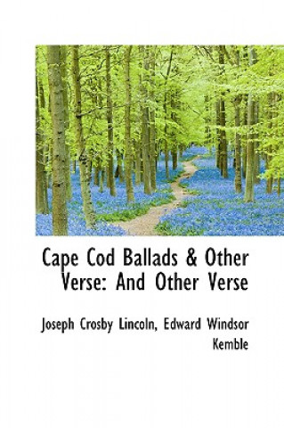 Kniha Cape Cod Ballads & Other Verse Joseph Crosby Lincoln