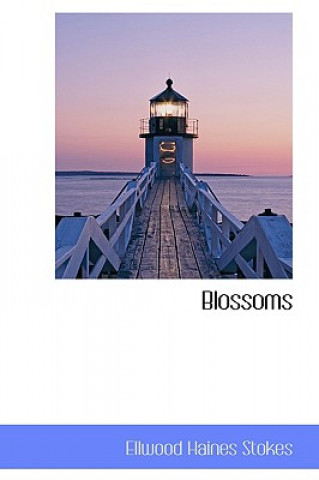 Kniha Blossoms Ellwood Haines Stokes
