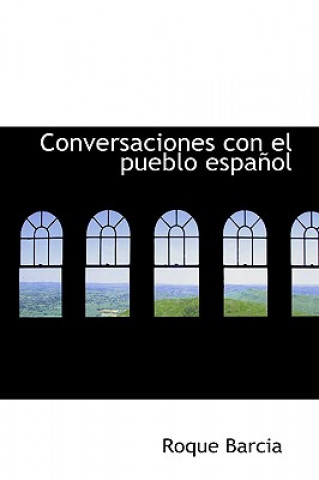 Carte Conversaciones Con El Pueblo Espanol Roque Barcia