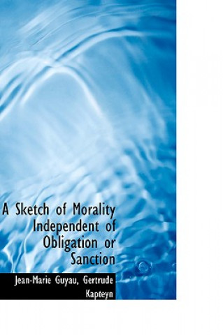 Książka Sketch of Morality Independent of Obligation or Sanction Jean-Marie Guyau