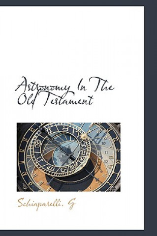 Carte Astronomy in the Old Testament Schiaparelli G