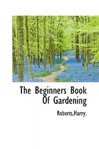 Carte Beginners Book of Gardening Jay Roberts