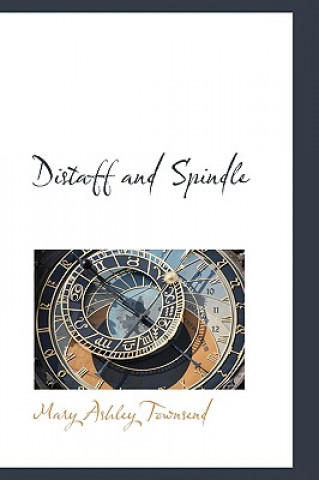 Knjiga Distaff and Spindle Mary Ashley Townsend