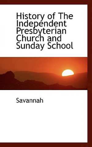 Carte History of the Independent Presbyterian Church and Sunday School Savannah