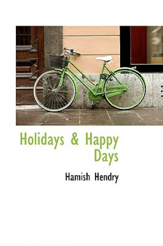 Livre Holidays & Happy Days Hamish Hendry