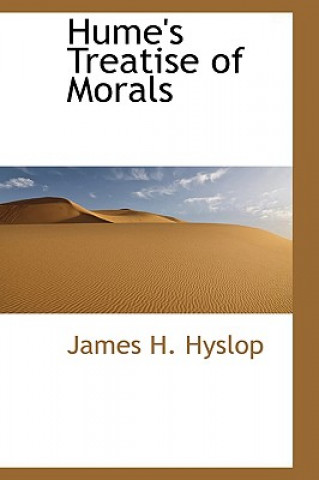 Könyv Hume's Treatise of Morals James H Hyslop