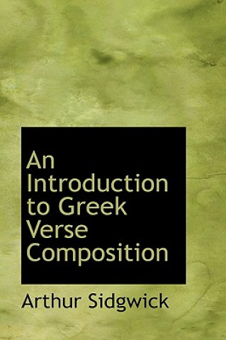 Książka Introduction to Greek Verse Composition Arthur Sidgwick