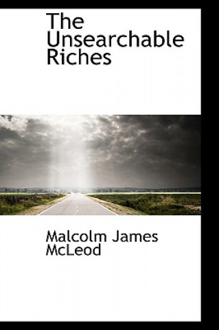 Książka Unsearchable Riches Malcolm James McLeod