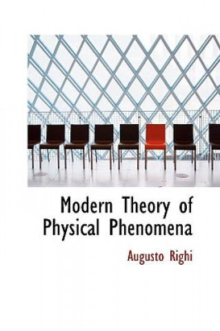 Buch Modern Theory of Physical Phenomena Augusto Righi