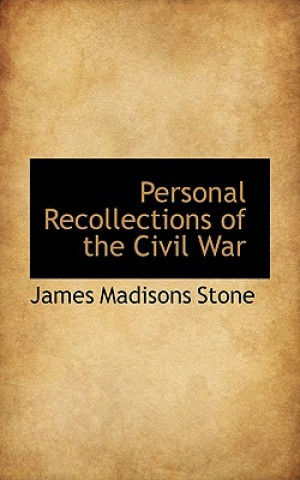 Carte Personal Recollections of the Civil War James Madisons Stone