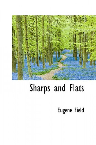 Buch Sharps and Flats Eugene Field