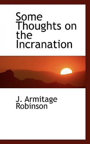 Book Some Thoughts on the Incranation J Armitage Robinson