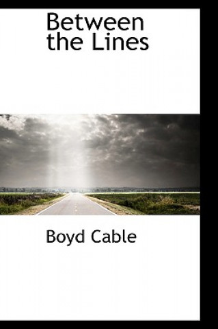 Книга Between the Lines Boyd Cable