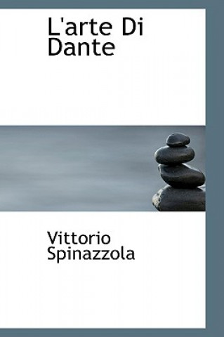 Knjiga L'Arte Di Dante Vittorio Spinazzola
