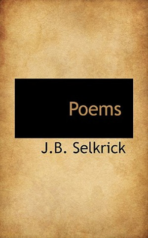 Libro Poems J B Selkrick