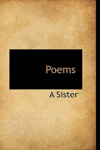 Könyv Poems A Sister