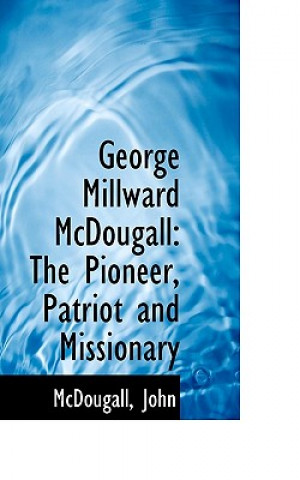 Buch George Millward McDougall McDougall John