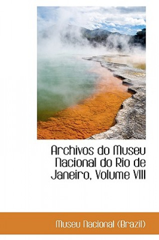 Knjiga Archivos Do Museu Nacional Do Rio de Janeiro, Volume VIII Museu Nacional (Brazil)