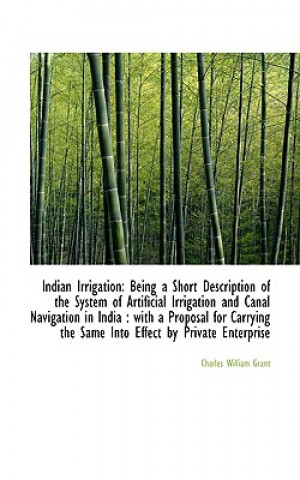 Knjiga Indian Irrigation Charles William Grant