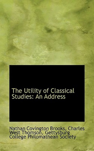 Kniha Utility of Classical Studies Charles West Thomson Covington Brooks